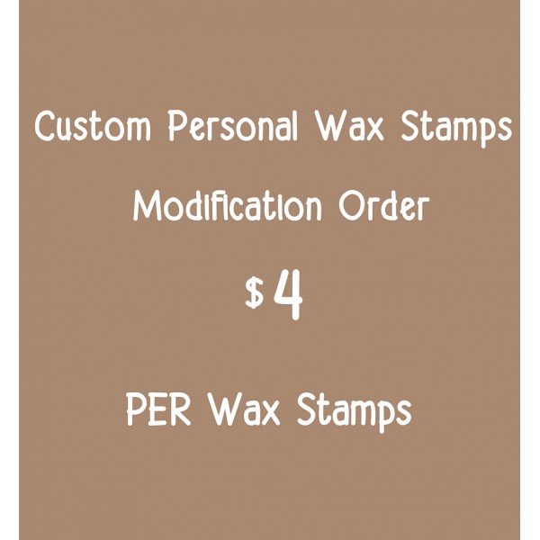 Custom Personal Wax Stamps Modification Order